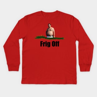 Frig Off Kids Long Sleeve T-Shirt